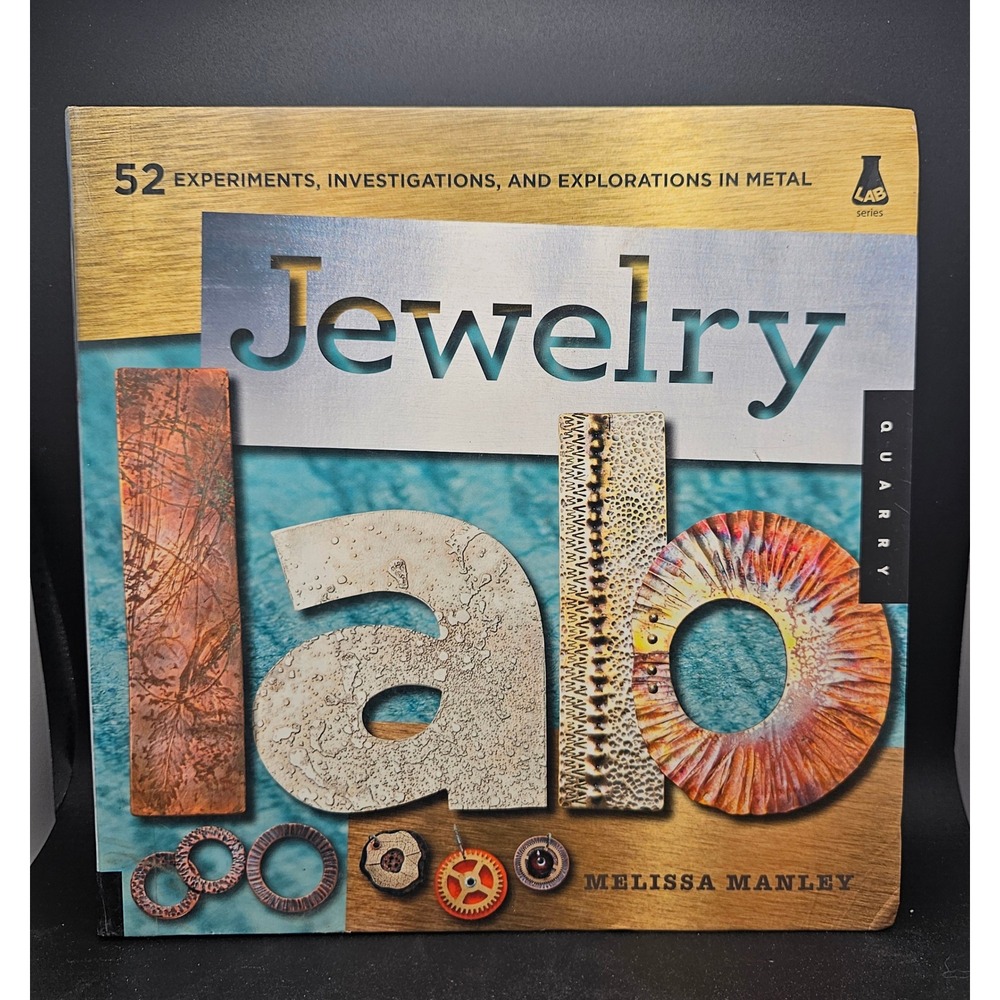 Jewelry Lab 52 Experiments Investigations Explorations in Metal Quarry Books